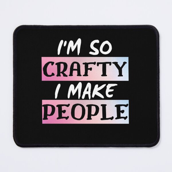 Item preview,  I'm so crafty I make people designed and sold by PacePoint.