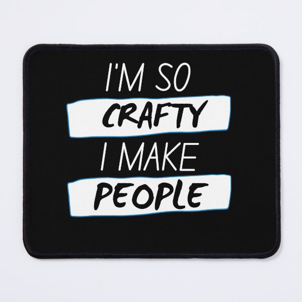 Item preview, I'm so crafty I make people designed and sold by PacePoint.