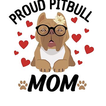 Proud pitbull mom, funny pitbull mom  Art Print for Sale by Kessystores