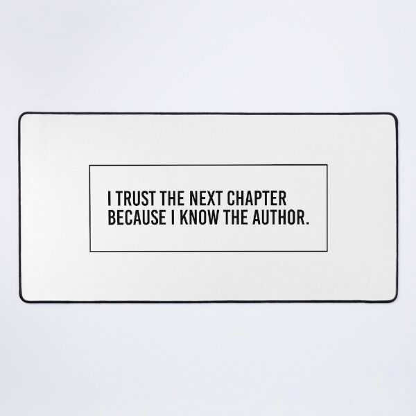 Item preview, Trust The Next Chapter Quote designed and sold by qdesigns-az.