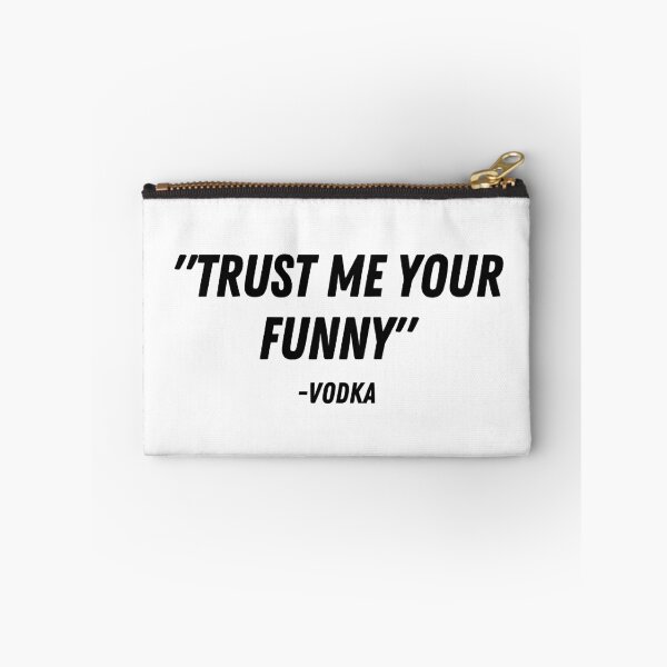 Item preview, "Trust me your funny" -Vodka designed and sold by LYNNEAPUGH.