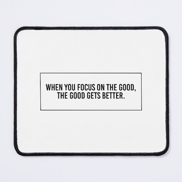 Item preview, When You Focus On The Good... designed and sold by qdesigns-az.