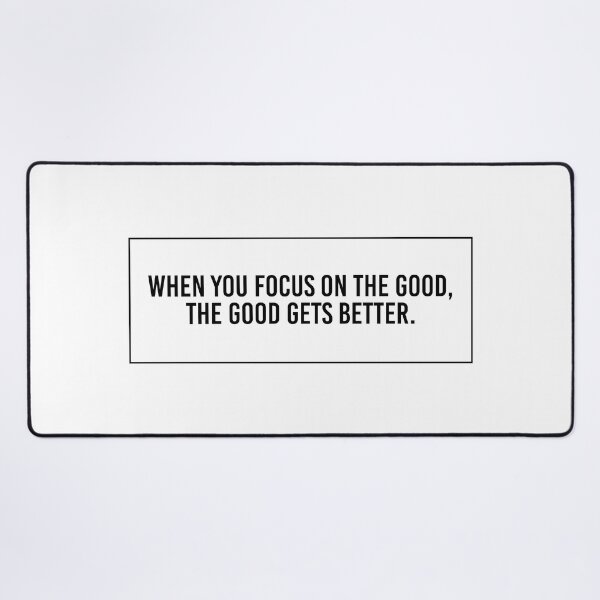 Item preview, When You Focus On The Good... designed and sold by qdesigns-az.