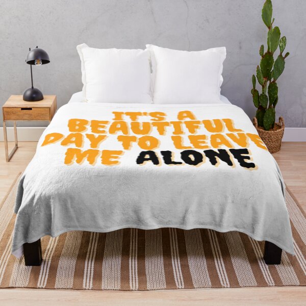 Item preview, Its A Beautiful Day To Leave Me Alone | Funny Quote | Keep Distance | Inspirational Quote | Teenager Quote designed and sold by Alexa5454.
