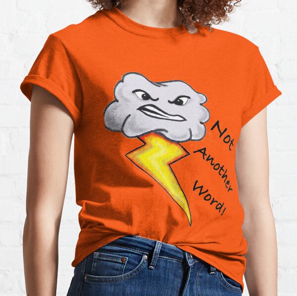 Not Another Word! Classic T-Shirt