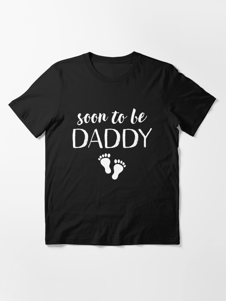 Soon To Be Daddy Funny Pregnancy Announcement Dad Father T-Shirt