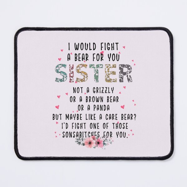 Item preview, I Would Fight A Bear For You Sister Not A Grizzly Brown Bear Panda Funny Floral designed and sold by wilmerdaisy.