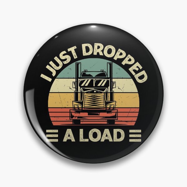 Item preview, I Just Dropped A Load Trucker designed and sold by lytainhan89.
