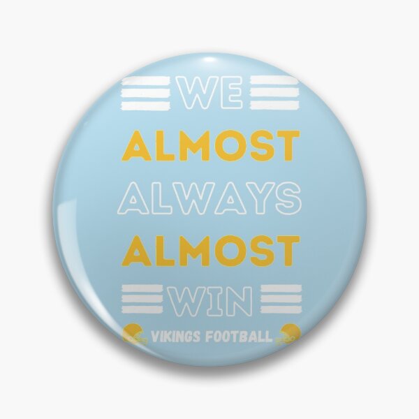Item preview, We Almost Always Almost Win Funny Viking Sports Football Lover   designed and sold by IconScapes.