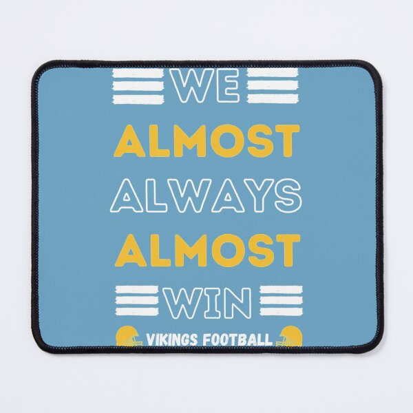 Item preview, We Almost Always Almost Win Funny Viking Sports Football Lover   designed and sold by IconScapes.