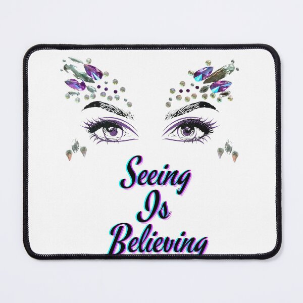 Item preview, SEEING IS BELIEVING designed and sold by FNMDRYP.