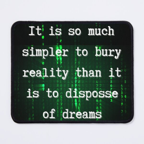 Item preview,  It is so much simpler to bury reality than it is to dispose of dreams designed and sold by AeroPlanet247.