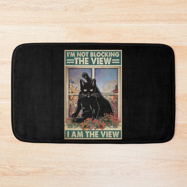Item preview, Cat Lover black cat i'm not blocking the view i am the view designed and sold by SimonsonNuala.