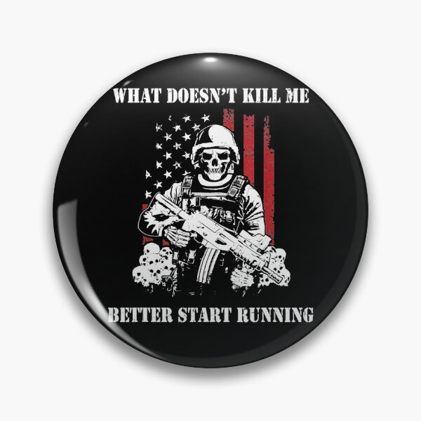 Item preview, What Doesn't Kill Me Better Start Running Military designed and sold by RobertJason.