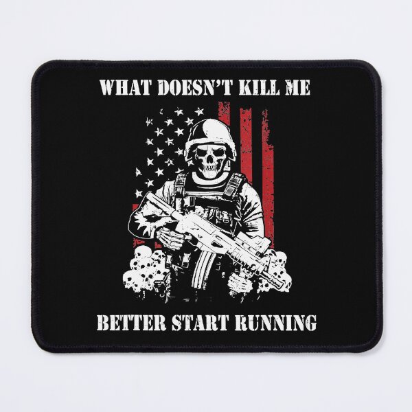 Item preview, What Doesn't Kill Me Better Start Running Military designed and sold by RobertJason.