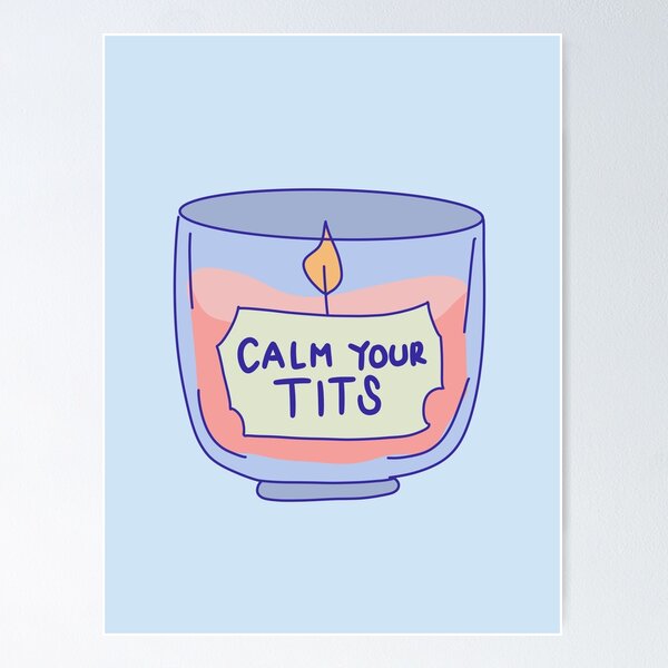 No. #calm #your #tits #calmyourtits #no Poster