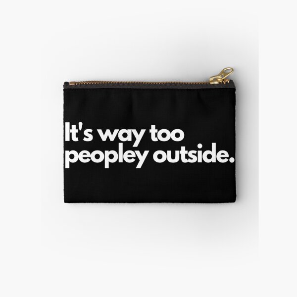Item preview, It's way too peopley outside designed and sold by TheBrotherHouse.