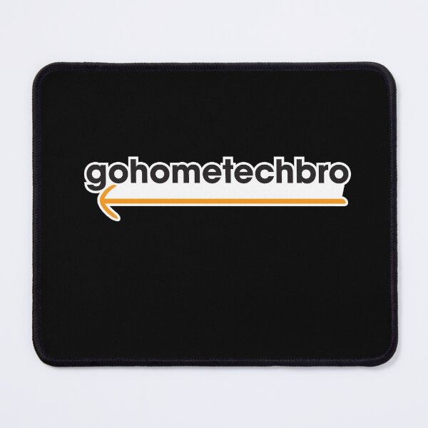 Item preview, Seattle Go Home Tech Bro designed and sold by RoguePixel.