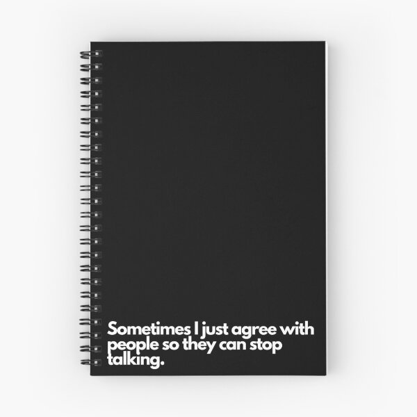 Item preview, Sometimes I just agree with people so they can stop talking. designed and sold by TheBrotherHouse.