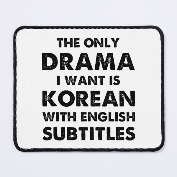 Item preview, The Only Drama I Want Is Korean With English Subtitles , Funny Korean Drama K-pop Quote, Korean Drama K-pop Lover designed and sold by hattem.