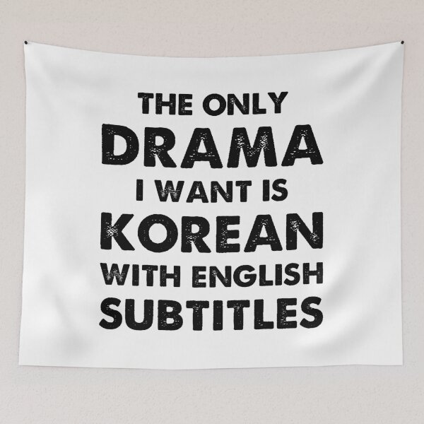 Item preview, The Only Drama I Want Is Korean With English Subtitles , Funny Korean Drama K-pop Quote, Korean Drama K-pop Lover designed and sold by hattem.