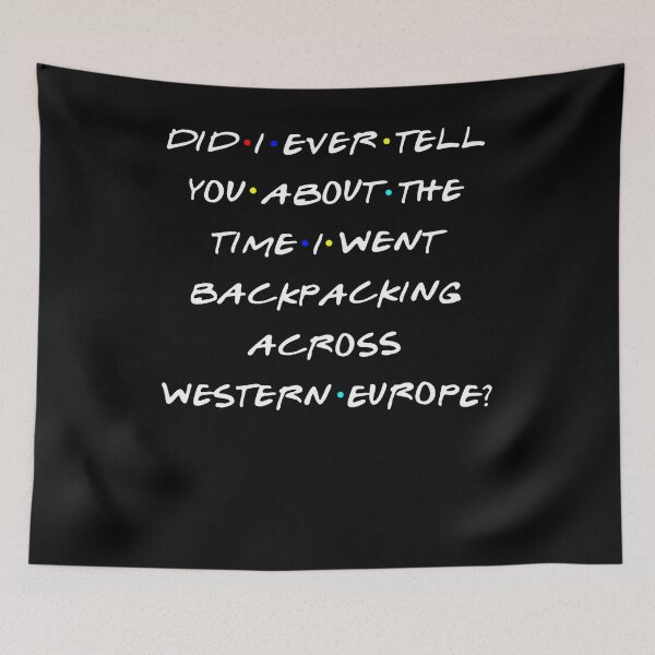 Item preview, Did I Ever Tell You About The Time I Went Backpacking Across Design designed and sold by ELIJAHYOUN.