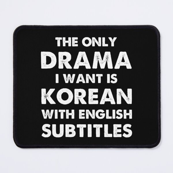 Item preview, The Only Drama I Want Is Korean With English Subtitles , Funny Korean Drama K-pop Quote, Korean Drama K-pop Lover designed and sold by hattem.