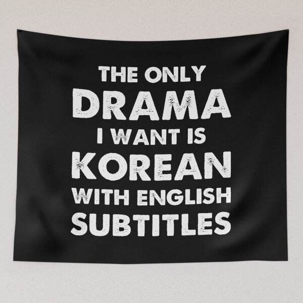 Item preview, The Only Drama I Want Is Korean With English Subtitles , Funny Korean Drama K-pop Quote, Korean Drama K-pop Lover designed and sold by hattem.