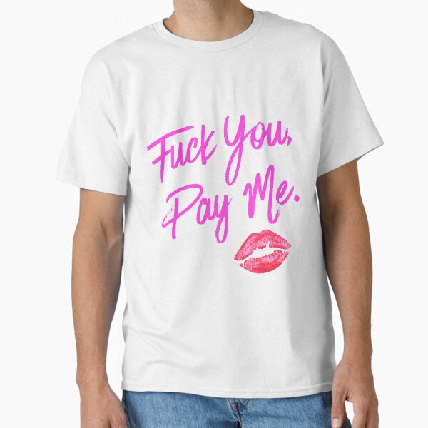 Item preview, Fuck You Pay Me T-ShirtFuck you, pay me. designed and sold by PhillipLuis.