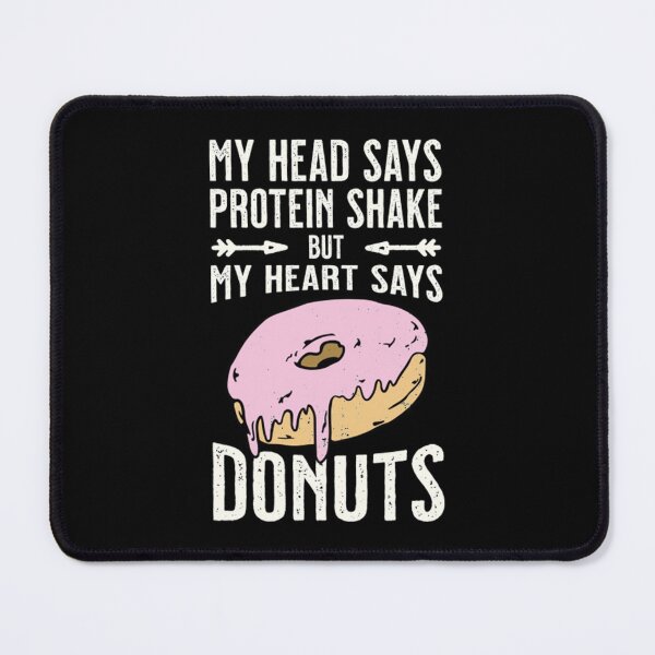 Item preview, Gym T-ShirtMy head says protein shake but my heart says donuts  designed and sold by PhillipLuis.