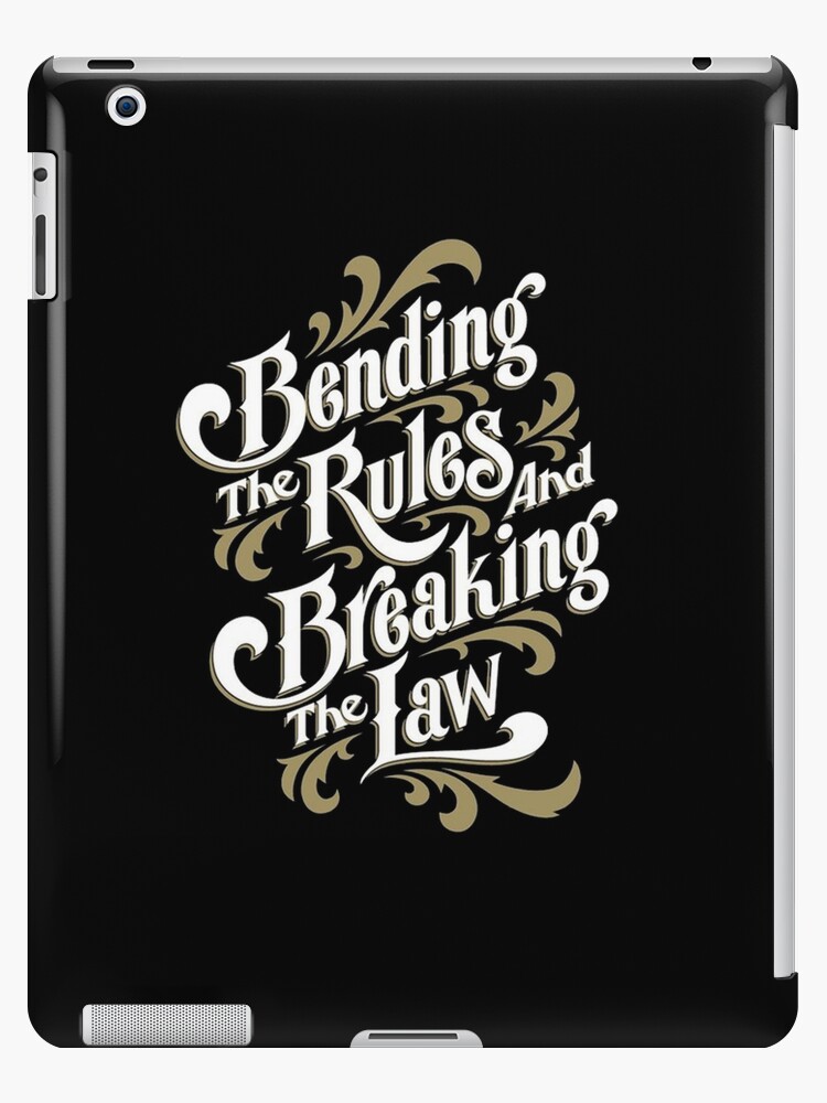 Bending The Rules and Breaking the Law Motivational iPad Case & Skin for  Sale by Noman050