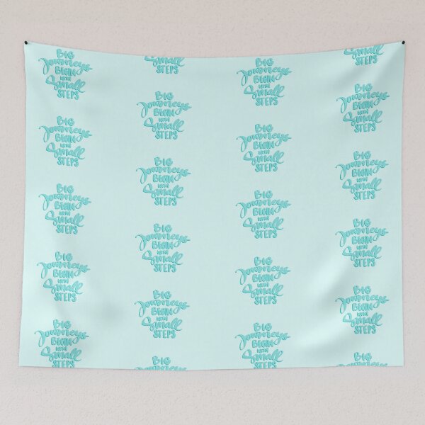 Item preview, Big Journeys Begin With Small Steps Aqua designed and sold by brookiecookie37.