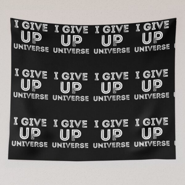 Item preview, I Give Up Universe Funny Negative Thinking Loser designed and sold by RGRamsey.