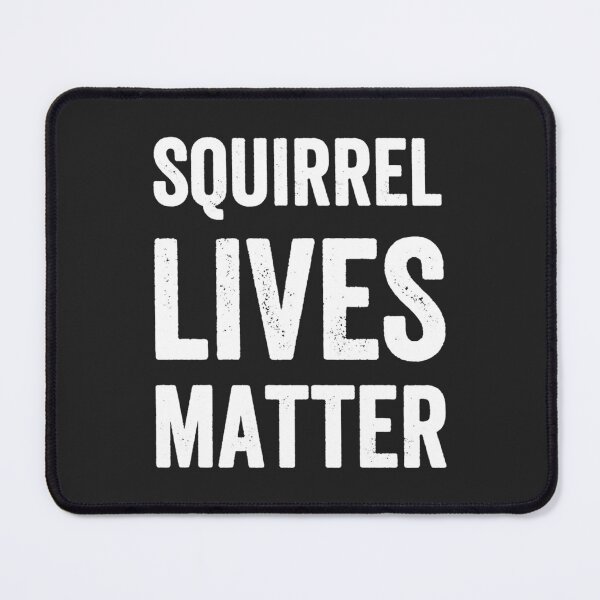 Item preview, Squirrel Lives Matter designed and sold by FULLCIRCLEWEAlj.