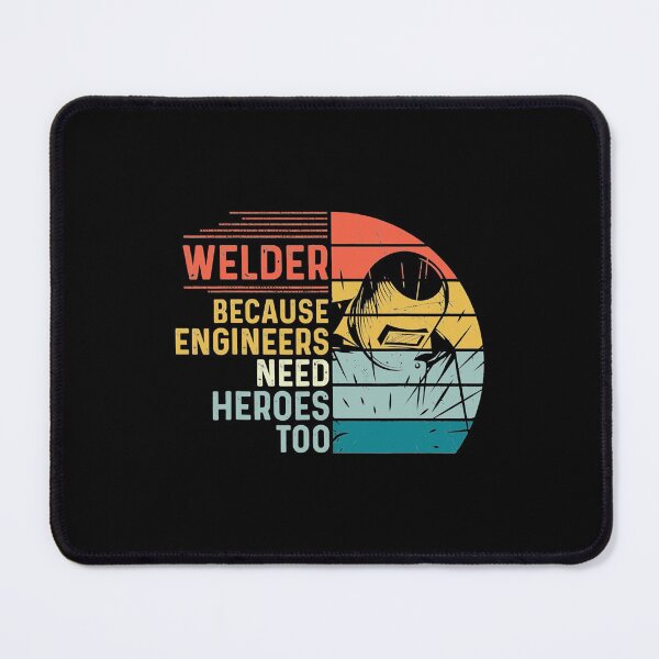 Item preview, Welder Because Engineers Need Heroes Too Funny Welding designed and sold by MindiLevijoki.
