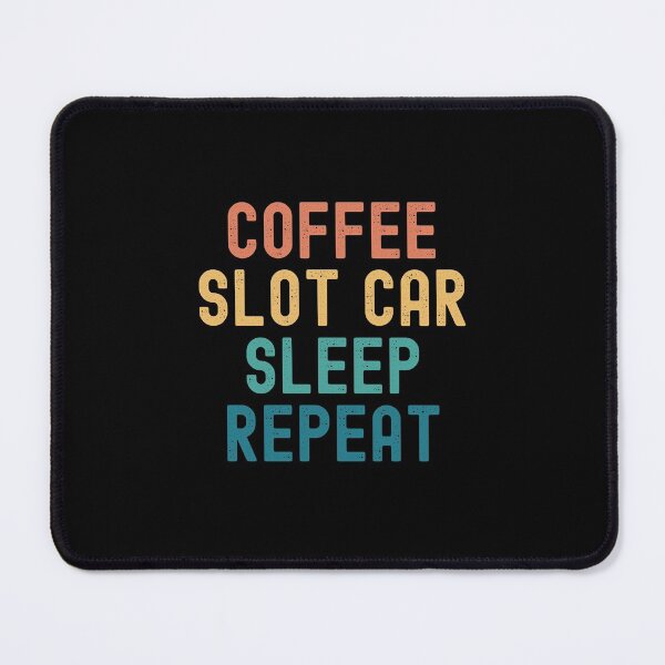 Item preview, Coffee Slot Car Sleep Repeat - Funny Slot Car & Coffee Gift designed and sold by kindxinn.