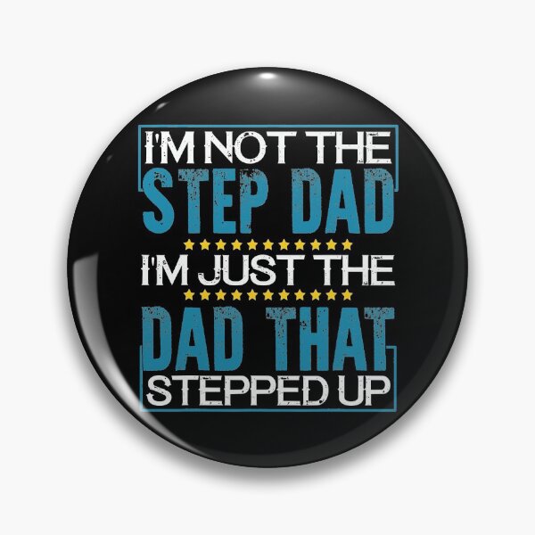 Item preview, I_m Not The Stepdad Im Just The Dad That Stepped Up designed and sold by LemmikkiBadley.