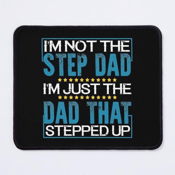 Item preview, I_m Not The Stepdad Im Just The Dad That Stepped Up designed and sold by LemmikkiBadley.