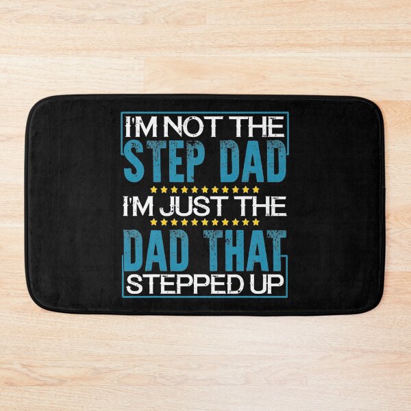 Item preview, I_m Not The Stepdad Im Just The Dad That Stepped Up designed and sold by LemmikkiBadley.