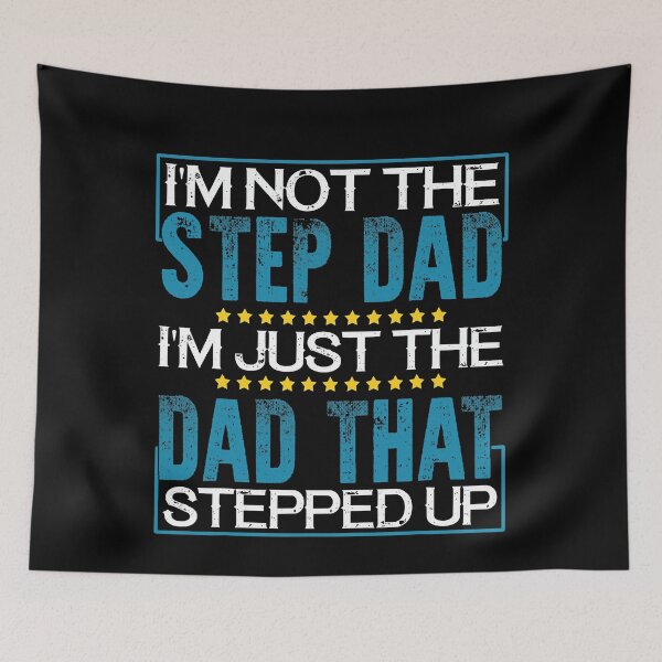 Item preview, I_m Not The Stepdad Im Just The Dad That Stepped Up designed and sold by LemmikkiBadley.