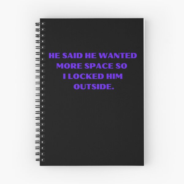 Item preview, He Said He Wanted More Space So I Locked Him Outside Funny designed and sold by Amine-Creation.