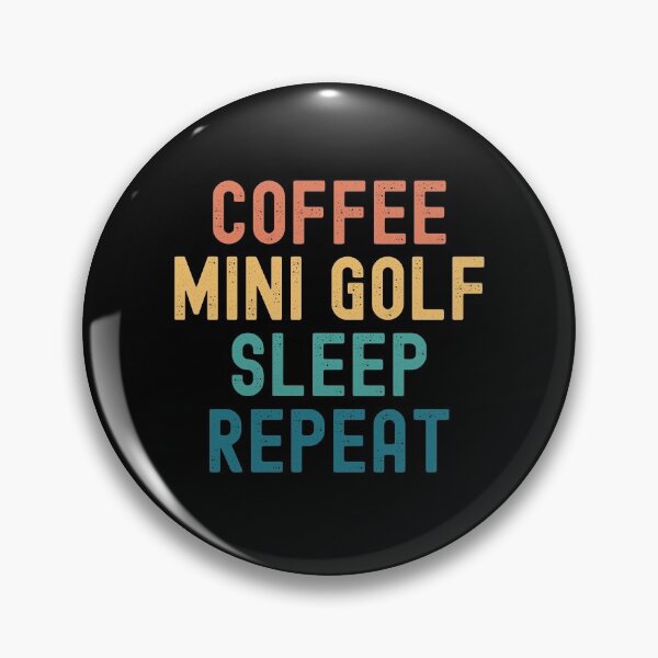 Item preview, Coffee Mini Golf Sleep Repeat - Funny Mini Golf & Coffee Gift designed and sold by kindxinn.