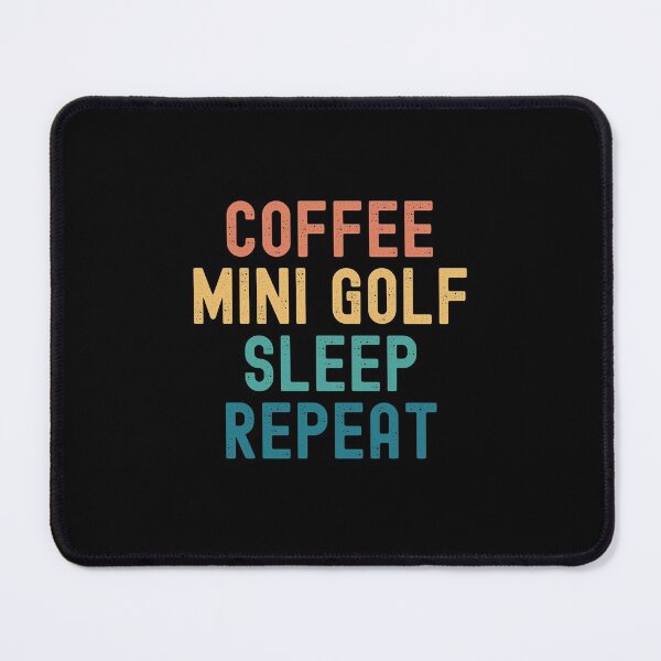 Item preview, Coffee Mini Golf Sleep Repeat - Funny Mini Golf & Coffee Gift designed and sold by kindxinn.