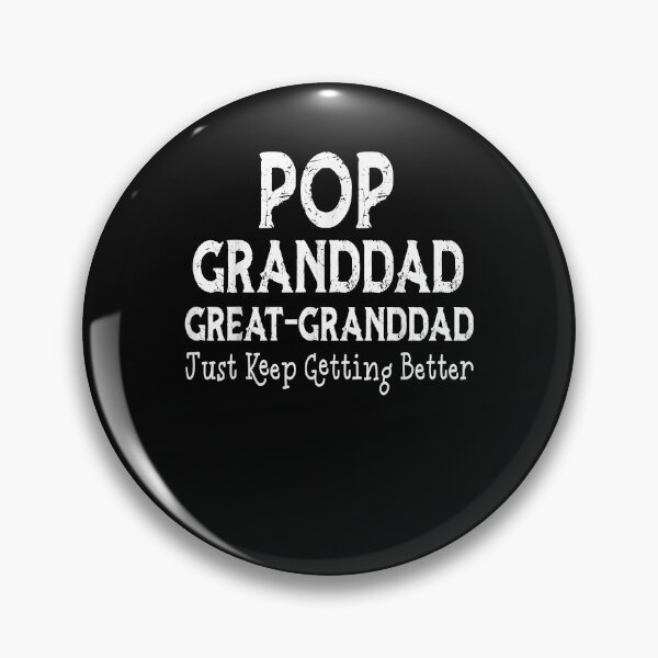 Item preview, Mens pop granddad Great granddad, I Just Keep Getting Better  designed and sold by darnellhayes.