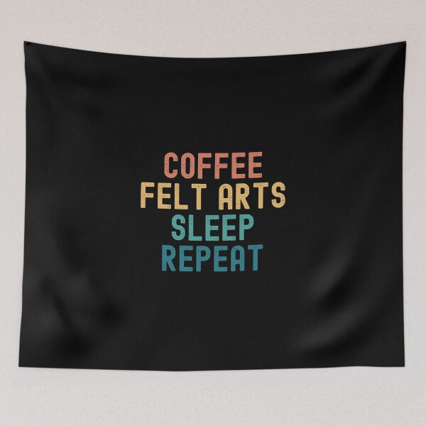 Item preview, Coffee Felt Arts Sleep Repeat - Funny Felt Arts & Coffee Gift designed and sold by kindxinn.