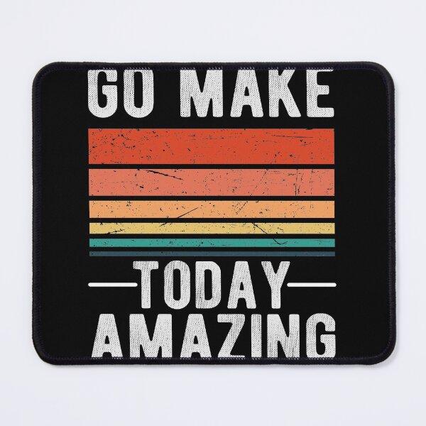 Item preview, Go Make Today Amazing designed and sold by samah82.