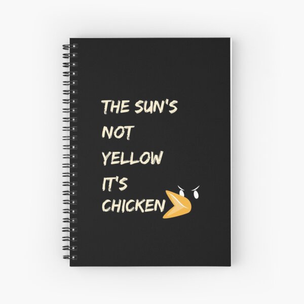 Item preview, The Sun is Not Yellow Its Chicken Funny designed and sold by Aditya Pardeshi.