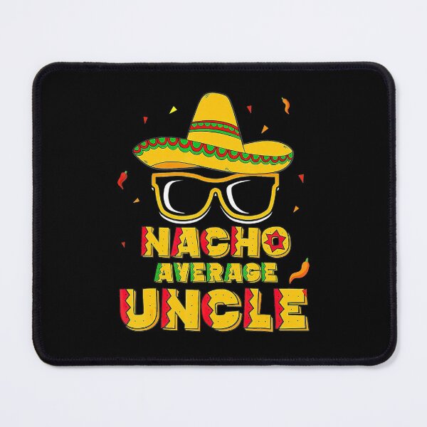 Item preview, Nacho Average Uncle Cinco De Mayo Shirt  designed and sold by ShannonMullins.
