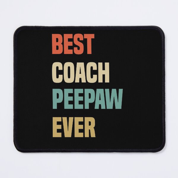 Item preview, Best Coach Peepaw Ever designed and sold by medbdj.