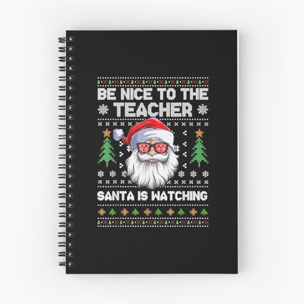 Item preview, Be Nice To The Teacher Santa Is Watching Xmas Ugly Christmas designed and sold by larryscott84.